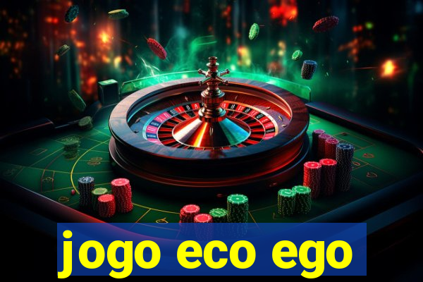 jogo eco ego